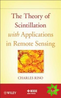 Theory of Scintillation with Applications in Remote Sensing