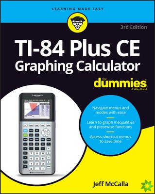TI-84 Plus CE Graphing Calculator For Dummies