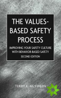 Values-Based Safety Process - Improving Your Safety Culture with Behavior-Based Safety 2e