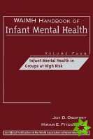 WAIMH Handbook of Infant Mental Health, Infant Mental Health in Groups at High Risk