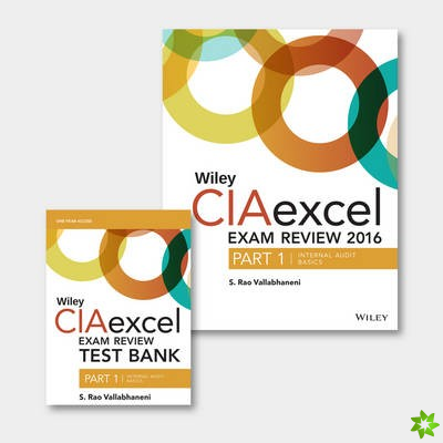Wiley CIAexcel Exam Review + Test Bank 2016: Part 1, Internal Audit Basics Set