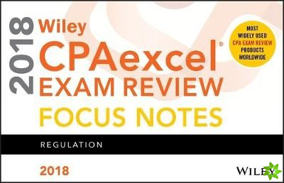 Wiley CPAexcel Exam Review 2018 Focus Notes