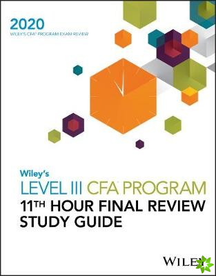Wiley's Level III CFA Program 11th Hour Final Review Study Guide 2020