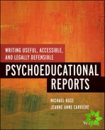 Writing Useful, Accessible, and Legally Defensible Psychoeducational Reports