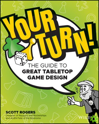 Your Turn! The Guide to Great Board Game Design