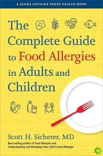 Complete Guide to Food Allergies in Adults and Children