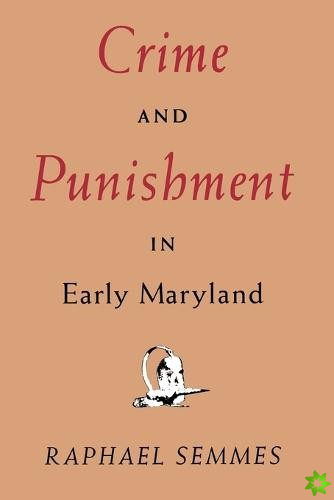 Crime and Punishment in Early Maryland