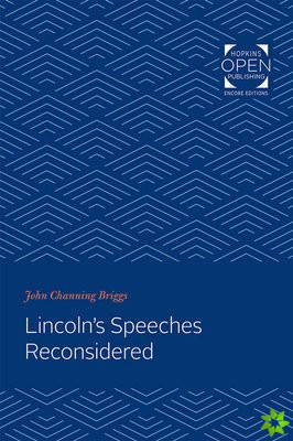 Lincoln's Speeches Reconsidered