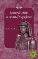 Lorenzo de' Medici and the Art of Magnificence