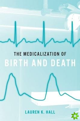 Medicalization of Birth and Death