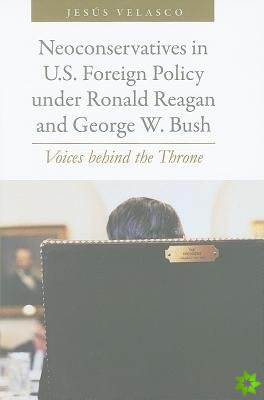 Neoconservatives in U.S. Foreign Policy under Ronald Reagan and George W. Bush