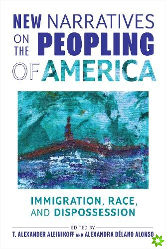 New Narratives on the Peopling of America