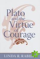 Plato and the Virtue of Courage