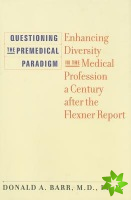 Questioning the Premedical Paradigm