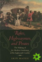 Rakes, Highwaymen, and Pirates