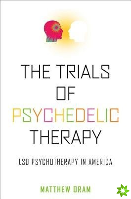 Trials of Psychedelic Therapy