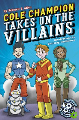 Cole Champion Takes in the Villains: Book 2