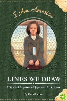 Lines We Draw: A Story of Imprisoned Japanese Americans