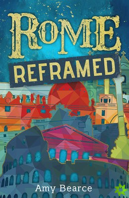 Rome Reframed
