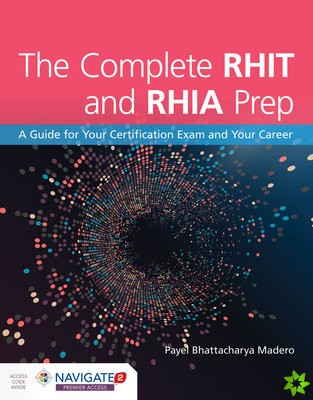 Complete RHIT & RHIA Prep: A Guide for Your Certification Exam and Your Career