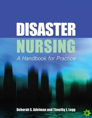 Disaster Nursing: A Handbook for Practice