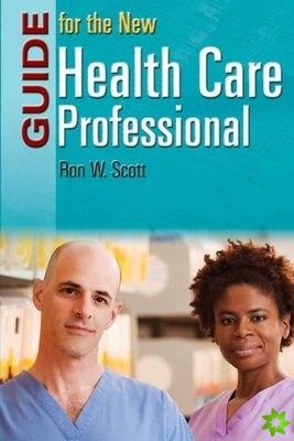 Guide for the New Health Care Professional