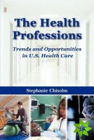 Health Professions: Trends and Opportunities in U.S. Health Care
