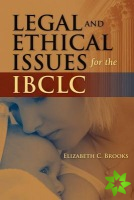 Legal And Ethical Issues For The IBCLC