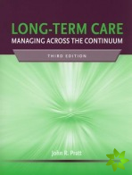 Long-Term Care: Managing Across The Continuum
