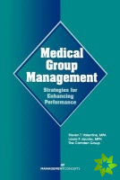 Medical Group Management: Strategies for Enhancing Performance