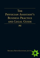 Physician Assistant's Business Practice and Legal Guide