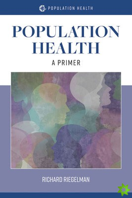 Population Health: A Primer