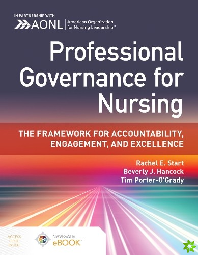Professional Governance for Nursing: The Framework for Accountability, Engagement, and Excellence