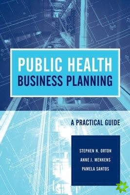 Public Health Business Planning: A Practical Guide