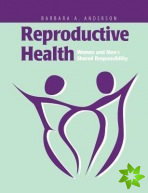 Reproductive Health: Women and Men's Shared Responsibility