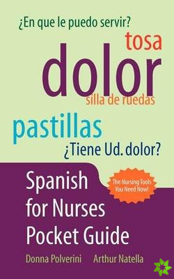 Spanish for Nurses Pocket Guide