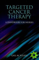Targeted Cancer Therapy: A Handbook For Nurses