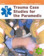 Trauma Case Studies for the Paramedic