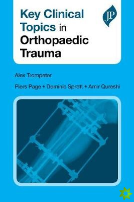 Key Clinical Topics in Orthopaedic Trauma