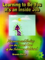 Learning to Be You, It's An Inside Job Audiobook