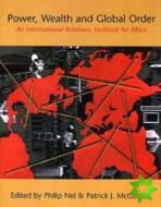Power, Wealth and Global Order: an International Relations Textbook for Africa