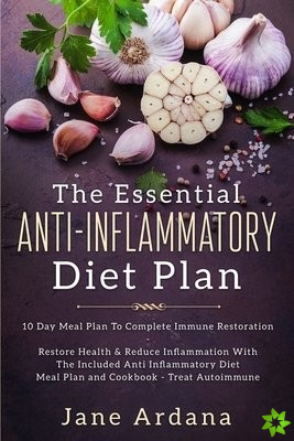 Anti Inflammatory Diet For Beginners - The Essential Anti-Inflammatory Diet Plan