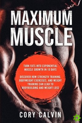 Muscle Building - Maximum Muscle