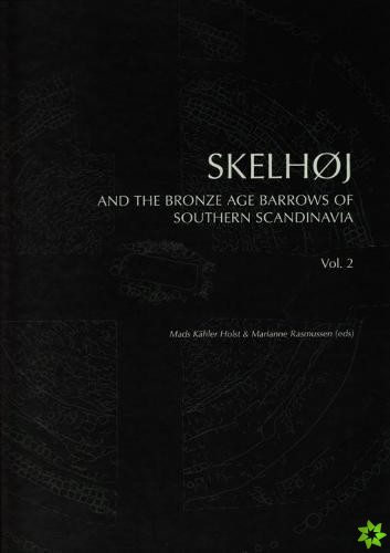 Skelhj and the Bronze Age Barrows of Southern Scandinavia
