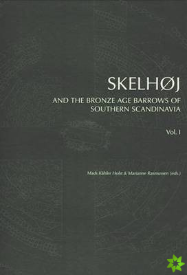 Skelhoj & the Bronze Age Barrows of Southern Scandinavia