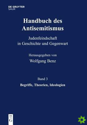 Handbuch des Antisemitismus, Band 3, Begriffe, Theorien, Ideologien