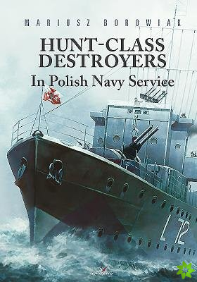 Hunt-Class Destroyers in Polish Navy Service
