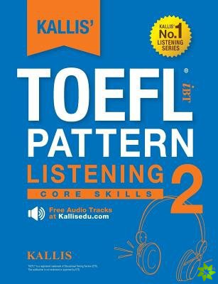 Kallis' TOEFL Ibt Pattern Listening 2