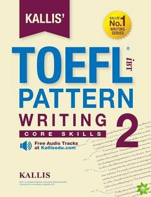 Kallis' TOEFL Ibt Pattern Writing 2