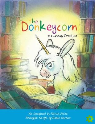 Donkeycorn, a Curious Creature